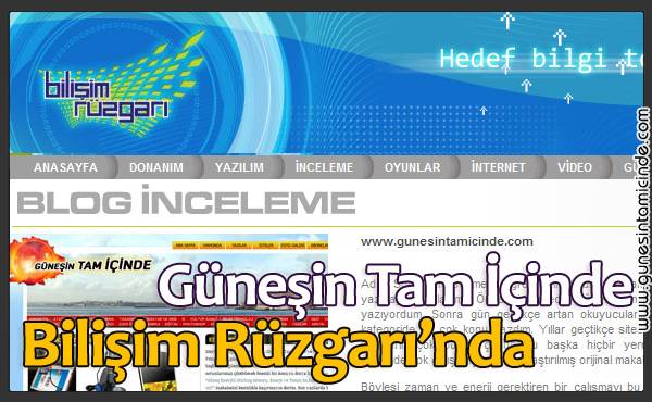 Geçen pazar günü TRT2'de yayınlanan Bilişim Rüzgarı'nda blog tanıtım köşesi başladı ve Güneşin Tam İçinde sitesi olarak tanıtıldık Güneşin Tam İçinde, TRT2 Bilişim Rüzgarı'nda