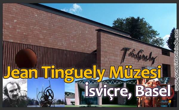 İsviçre Basel’de bulunduğum günlerde, kentin en büyük ve en etkileyicisi müzesi olan Museum Jean Tinguely’de gördüğümüz kinetik-sanat kategorisindeki eserler olağanüstü... Jean Tinguely Müzesi İsviçre, Basel